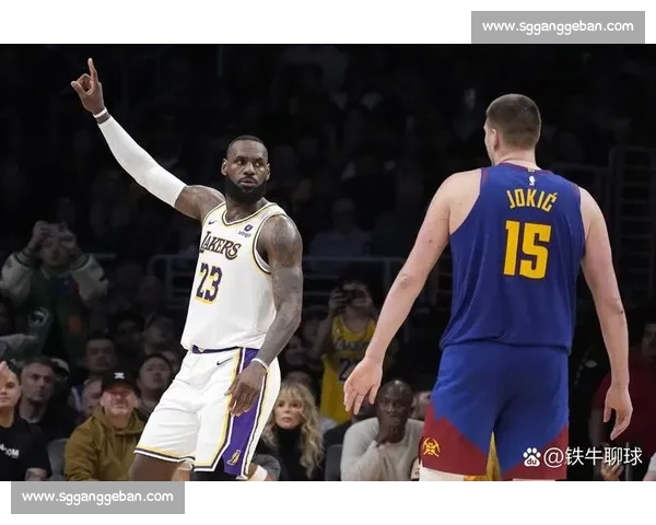 湖人对阵掘金半决赛直播焦点战巨星对决季后赛走向解析全面前瞻